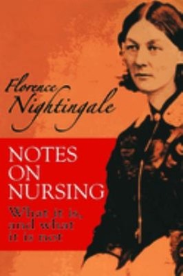 Notes on Nursing : What It Is, and What It Is Not Florence Nighti
