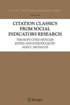 Citation Classics from Social Indicators Research: The Most Cited Articles Edite