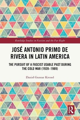 Jos Antonio Primo de Rivera in Latin America by Daniel Gunna... - 9781032703664