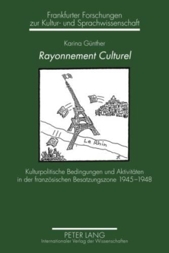 Rayonnement Culturel Kulturpolitische Bedingungen Und Aktivitäten In