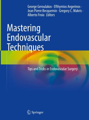 Beherrschung endovaskulärer Techniken Tipps und Tricks in der endovaskulären Chirurgie von Ge
