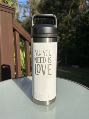 YETI White Rambler 18oz with Chug Cap Engraved ''All You Need Is Love''