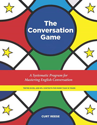 The Conversation Game: A Systematic Program for Masteri - Paperback NEW Reese, C