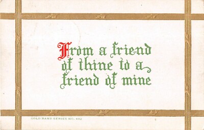 1912 Motto PC-From A Friend of Thine To a Friend of Mine-FA Owen Co-Gold Band Se