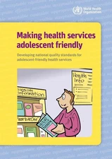 Making health services adolescent friendly: developing national quality standard