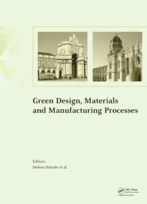 Green Design, Materials and Manufacturing Processes | Helena Bartolo (u. a.)