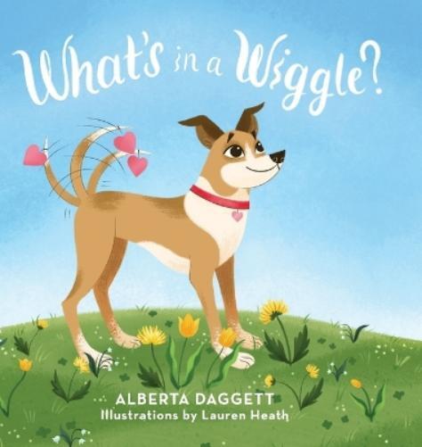 Alberta Daggett What's In a Wiggle? (Copertina rigida)