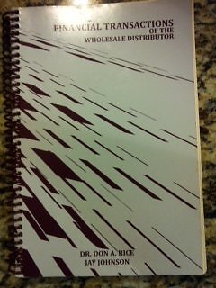 FINANCIAL TRANSACTIONS OF THE WHOLESALE DISTRIBUTOR By Don A Rice **Excellent**