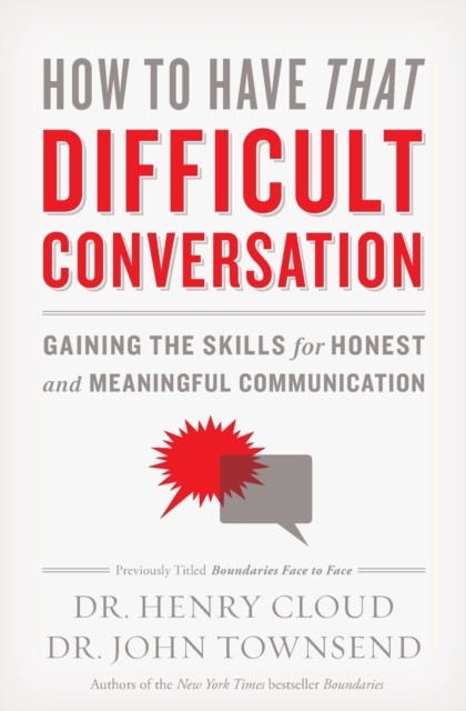How to Have That Difficult Conversation by Dr. John Townsend (Paperback Book)