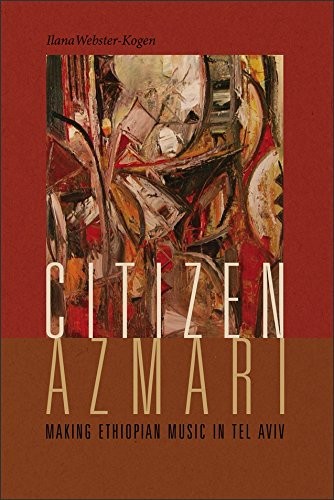 CITIZEN AZMARI: ÄTHIOPISCHE MUSIK MACHEN IN TEL AVIV (MUSIK von Ilana Webster-kogen - Bild 1 von 1