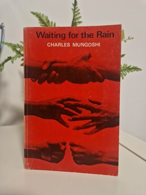 Waiting for the Rain . Charles Mungoshi. Zimbabwe Publishing House 1983