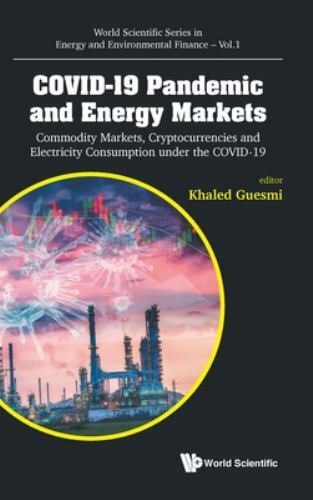 Covid-19 Pandemic And Energy Markets: Commodity Markets, Cryptocurrencies And El