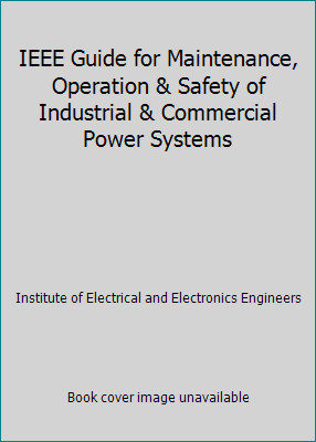 IEEE Guide for Maintenance, Operation & Safety of Industrial & Commercial...