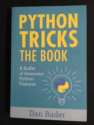 PYTHON TRICKS Book of Awesome Programming Features Reference Dan Bader 2018 NEW