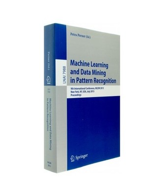Machine Learning and Data Mining in Pattern Recognition: 9th International Confe
