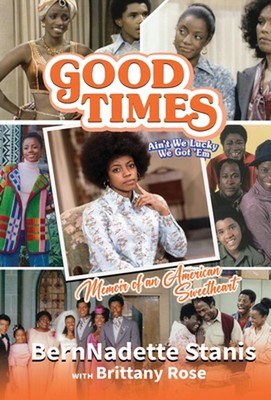 Good Times, Ain't We Lucky We Got 'Emoir of an American Sweetheart von Bernn