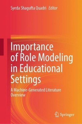 Importance of Role Modeling in Educational Settings: A Machine-Generated Literat