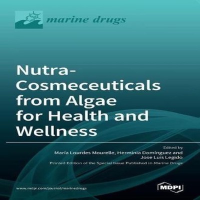 Nutra-Cosmeceuticals from Algae for Health andWellness MDPI AG Ha