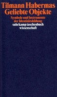 Geliebte Objekte Symbole Und Instrumente Der IdentitäTsbildung Tilmann Habermas