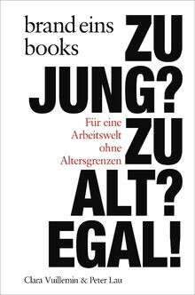 Zu jung? Zu alt? Egal!: Für eine Arbeitswelt ohne A... | Buch | Zustand sehr gut