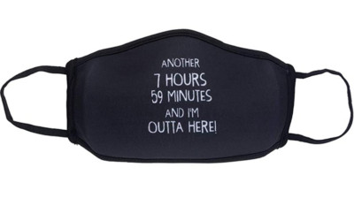 Another 7hrs 59mins and I'm Outta Here Face Cover w/ Strap Novelty Mask Funatic