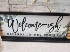 Rustic Country "Welcome-ish" Depends on Who You Are Sign" 16x6 in. Bead Details