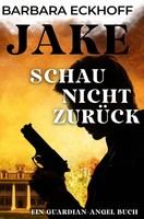 Jake Schau Nicht ZurüCk Barbara Eckhoff Taschenbuch 416 S. Deutsch 2022 epubli