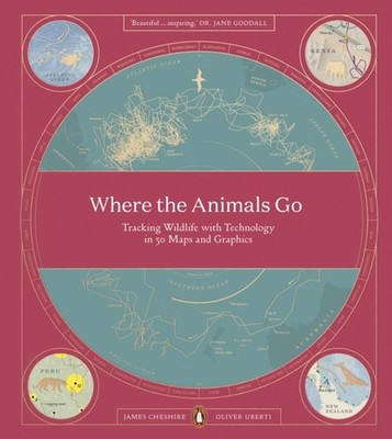 Where the Animals Go : Tracking Wildlife with Technology in 50 Ma