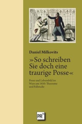 'So schreiben Sie doch eine traurige Posse' Daniel Milkovits