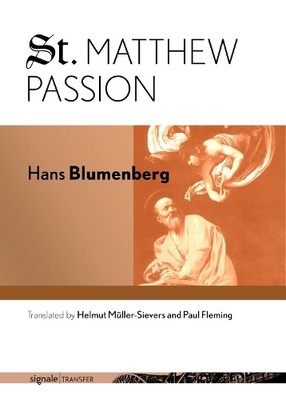St. Matthew Passion by Hans Blumenberg, Helmut Mller-Sievers... - 9781501705809
