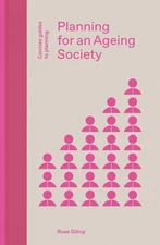 Planning for an Ageing Society (Concise Guides to Planning) By G