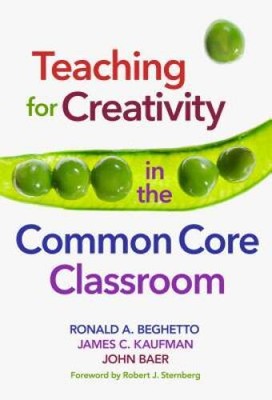 Teaching for Creativity in the Common Core Classroom - Paperback - VERY GOOD