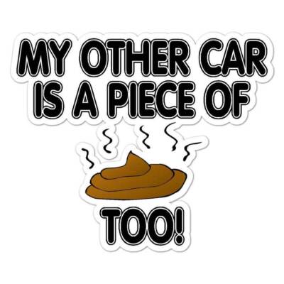 My Other Car Is Crap Too Sticker Decal