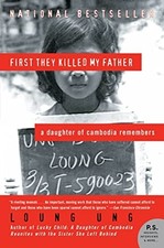 First They Killed My Father: A Daughter of Cambodia Remembers (... by Ung, Loung