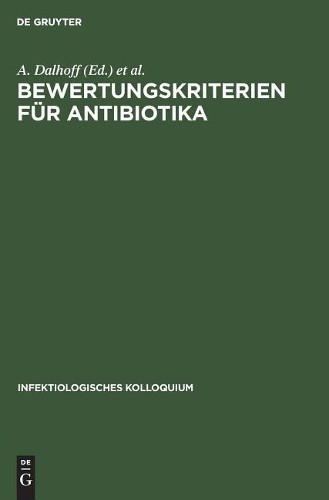Bewertungskriterien für Antibiotika (Hardback) Infektiologisches Kolloquium