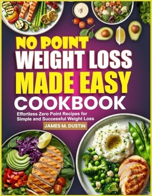 NO POINT WEIGHT LOSS MADE EASY COOK..., DUSTIN, JAMES M