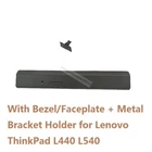 DVD Optical Drive Faceplate Bezel Cover Bracket for Lenovo ThinkPad L440 L540
