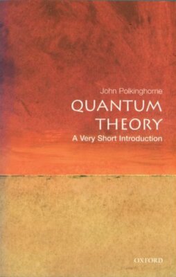 Quantum Theory: A Very Short Introduction By John Polkinghorne