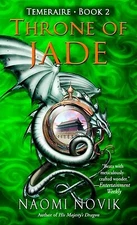 Throne of Jade by Novik, Naomi