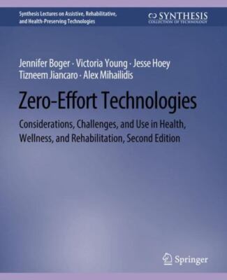 Zero-effort Technologies : Considerations, Challenges, and Use in Health, Wel...