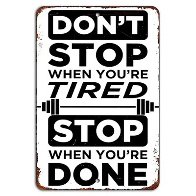 Don't Stop When You're Tired Stop When You're Done Motivational Sign