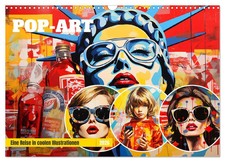 Pop-Art. Eine Reise in coolen Illustrationen (Wandkalender 2026 DIN A3 quer),...