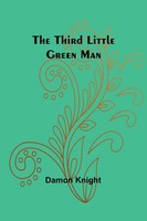 Damon Knight | The Third Little Green Man | Taschenbuch | Englisch (2023)