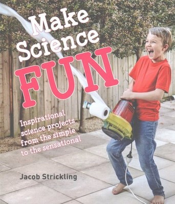 Make Science Fun, Paperback by Strickling, Jacob, Brand New, Free shipping in...