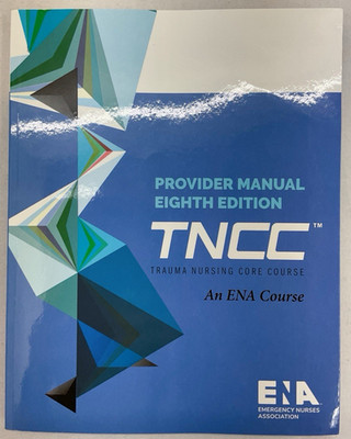TNCC Provider Manual 8th Edition: ENA Trauma Nursing Textbook | Paperback