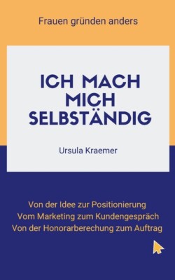 Ich Mach Mich Selbst?Ndig: Frauen Gr?Nden Anders