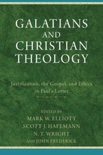 GALATIANS AND CHRISTIAN THEOLOGY: JUSTIFICATION, THE By Mark W. Elliott & Scott