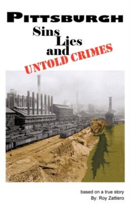Zattiero - Pittsburgh  Sins Lies and Untold Crimes - New paperback or - X555z
