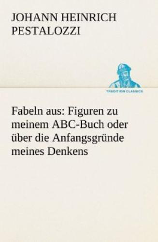 Thumbnail - Fabeln Aus: Figuren Zu Meinem Abc-buch Oder Über Die Anfangsgründe