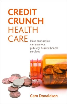 Cam Donaldson Credit crunch health care (Paperback)